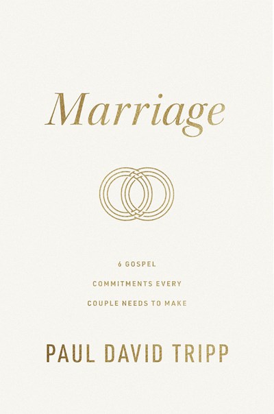 Marriage by Paul David Tripp