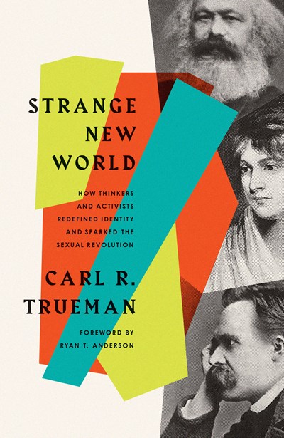 Strange New World by Carl R. Trueman