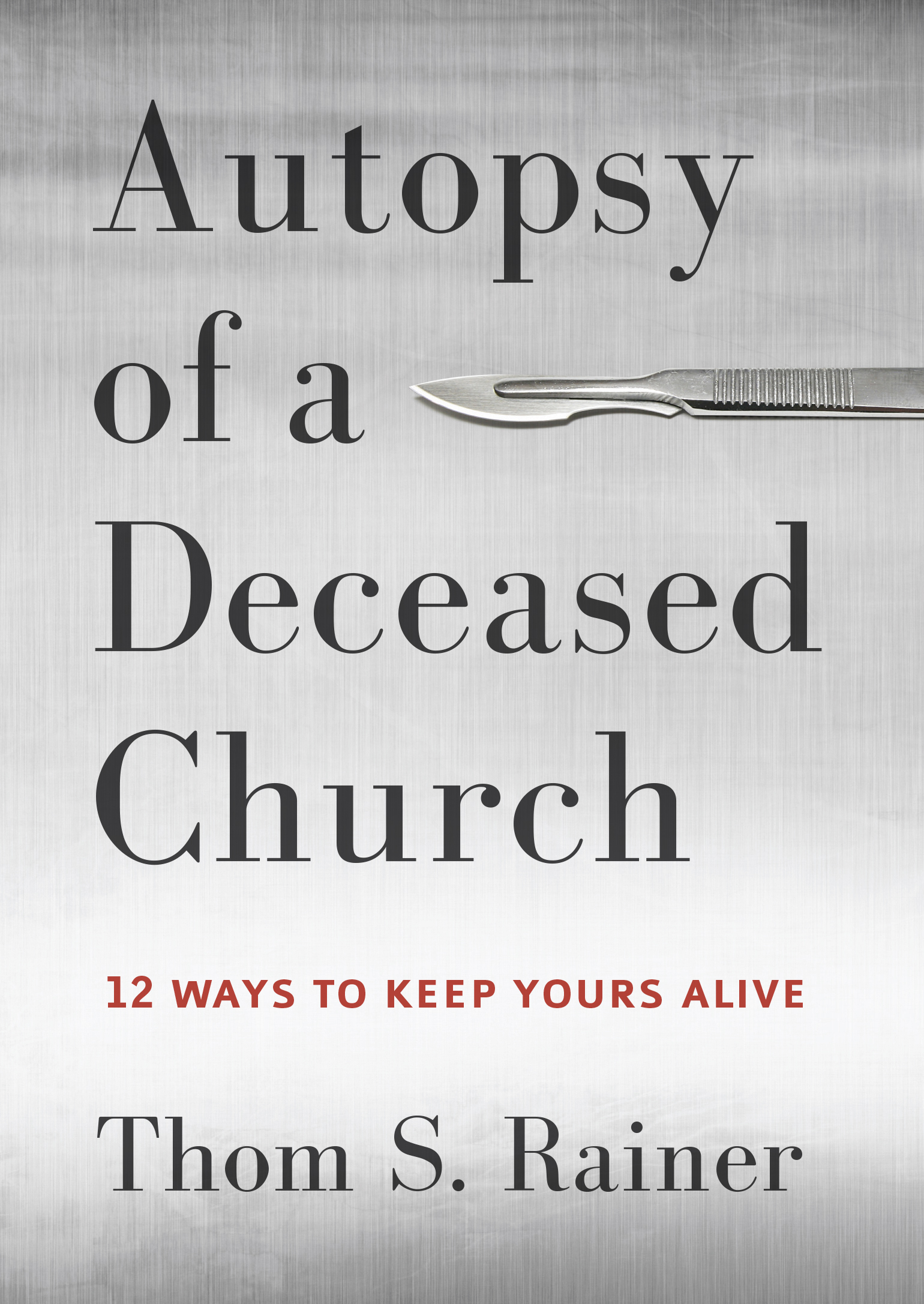 Autopsy of a Deceased Church by Thom S. Rainer