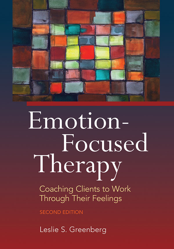 Emotion-focused Therapy by Leslie S. Greenberg PhD