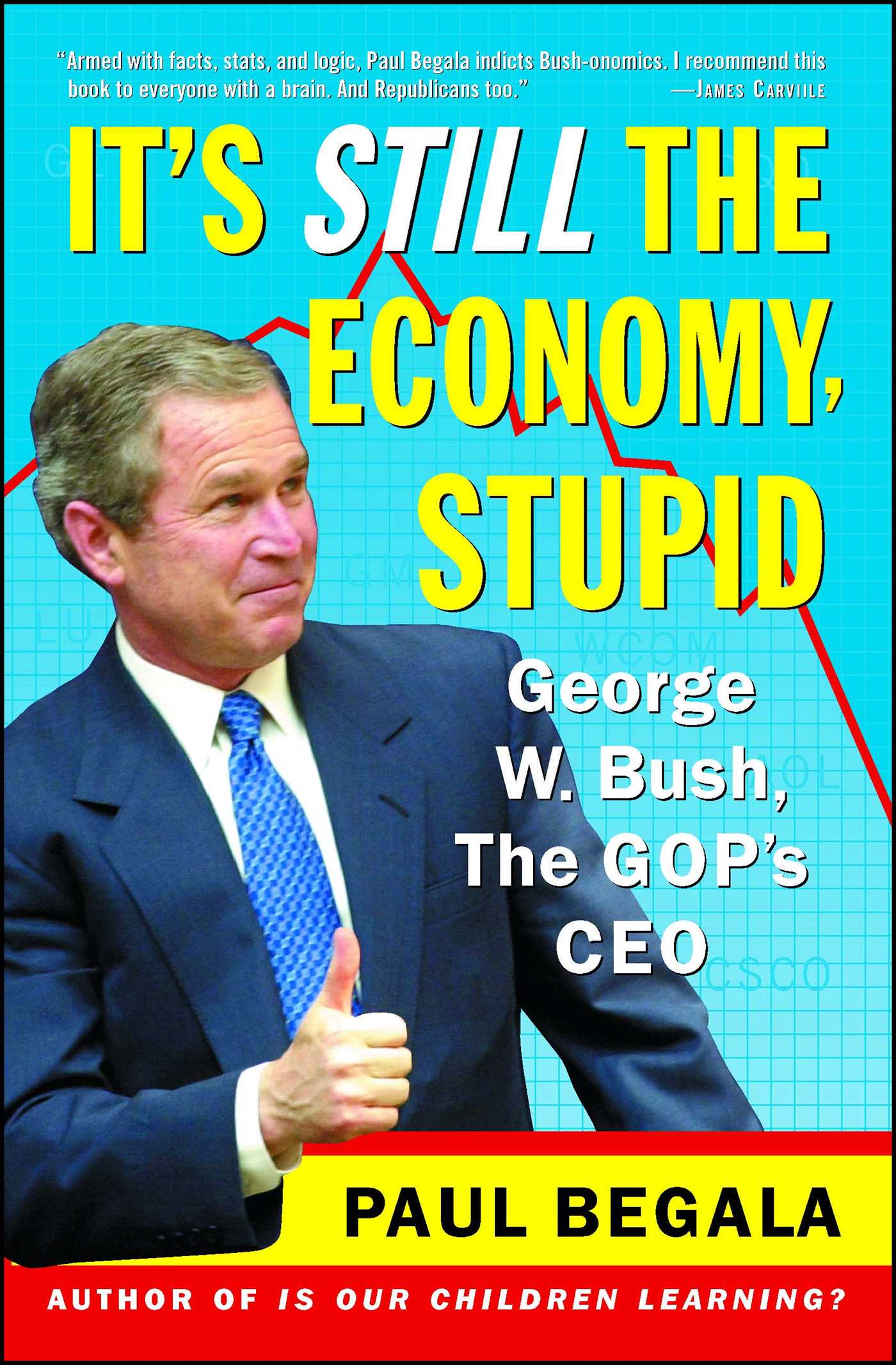 It's Still the Economy, Stupid by Paul Begala