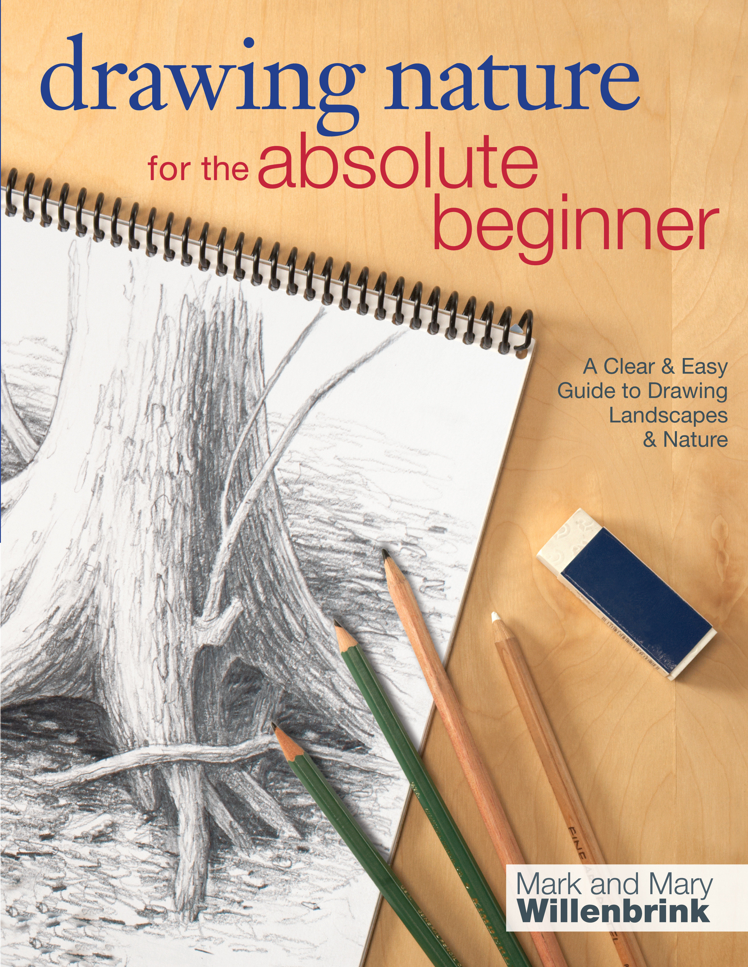 Drawing Nature for the Absolute Beginner by Mark Willenbrink