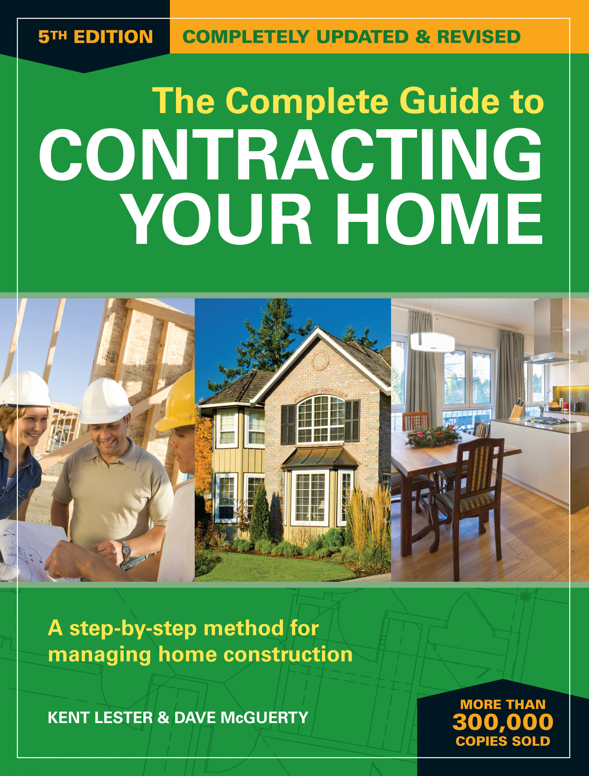 The Complete Guide to Contracting Your Home by Kent Lester