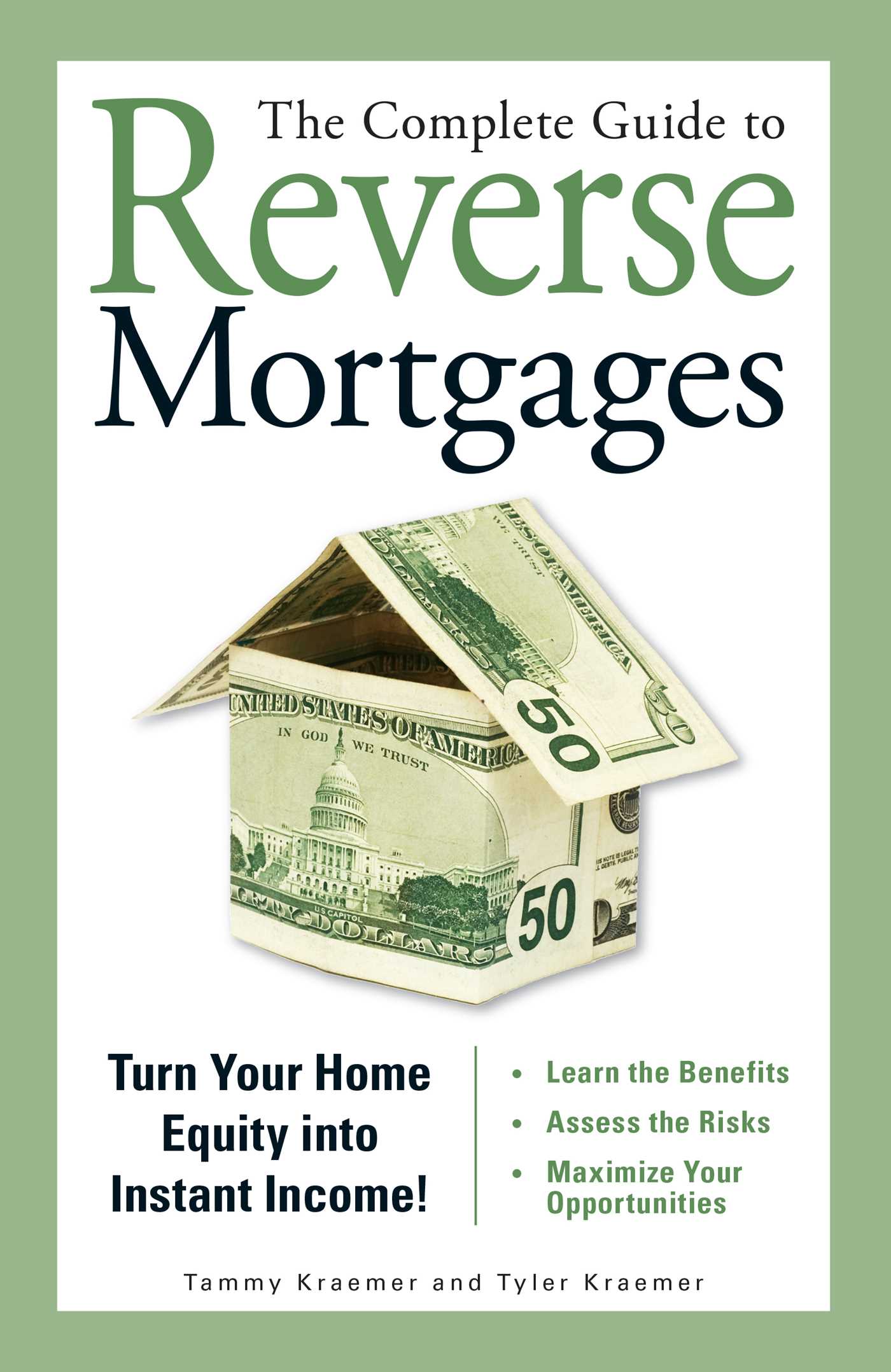 The Complete Guide to Reverse Mortgages by Tyler Kraemer