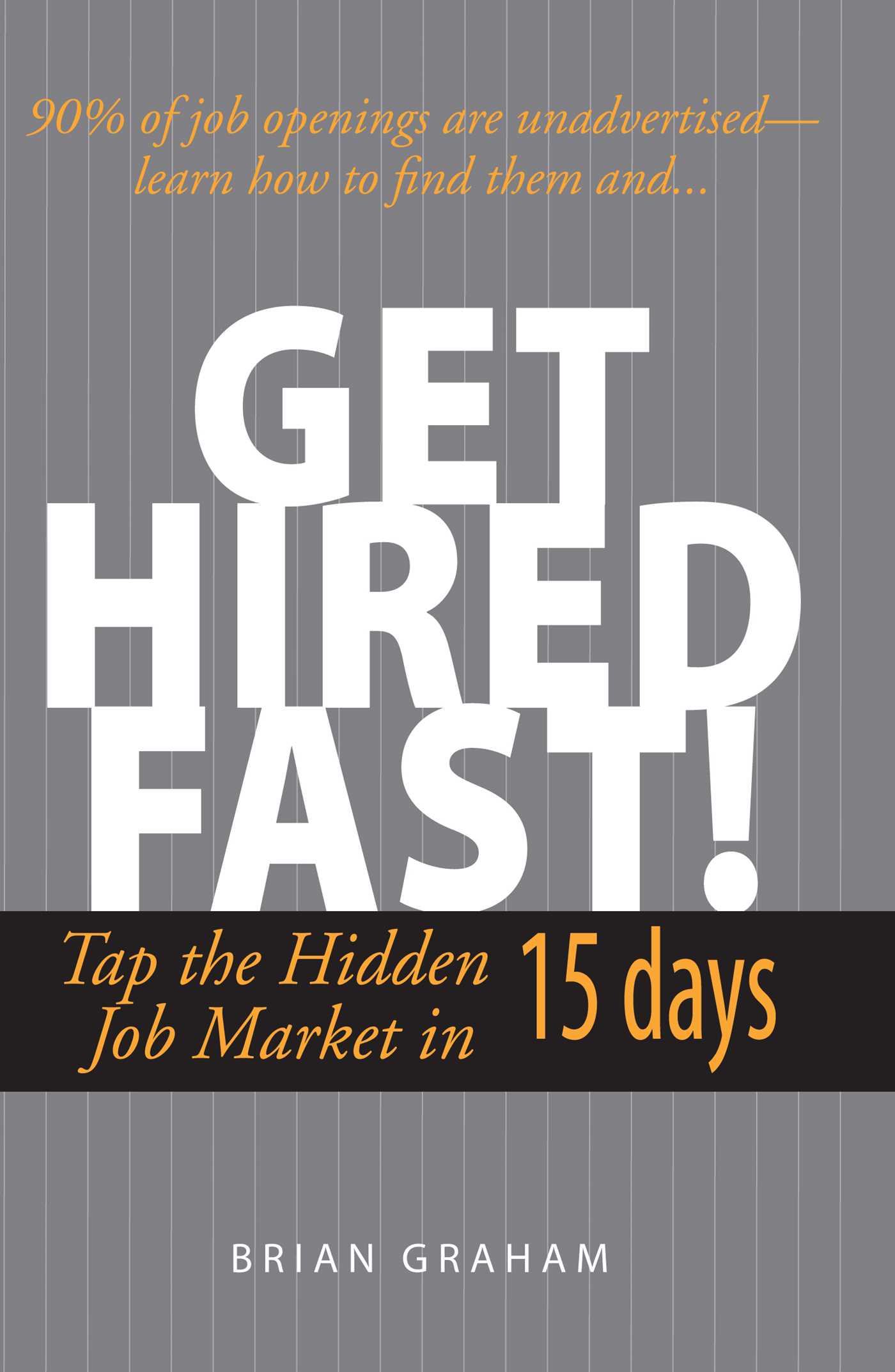 Get Hired Fast! by Brian Graham