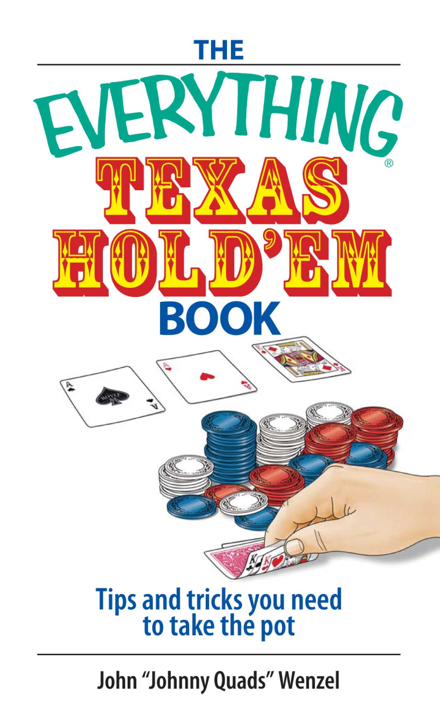 The Everything Texas Hold 'em Book by John Wenzel