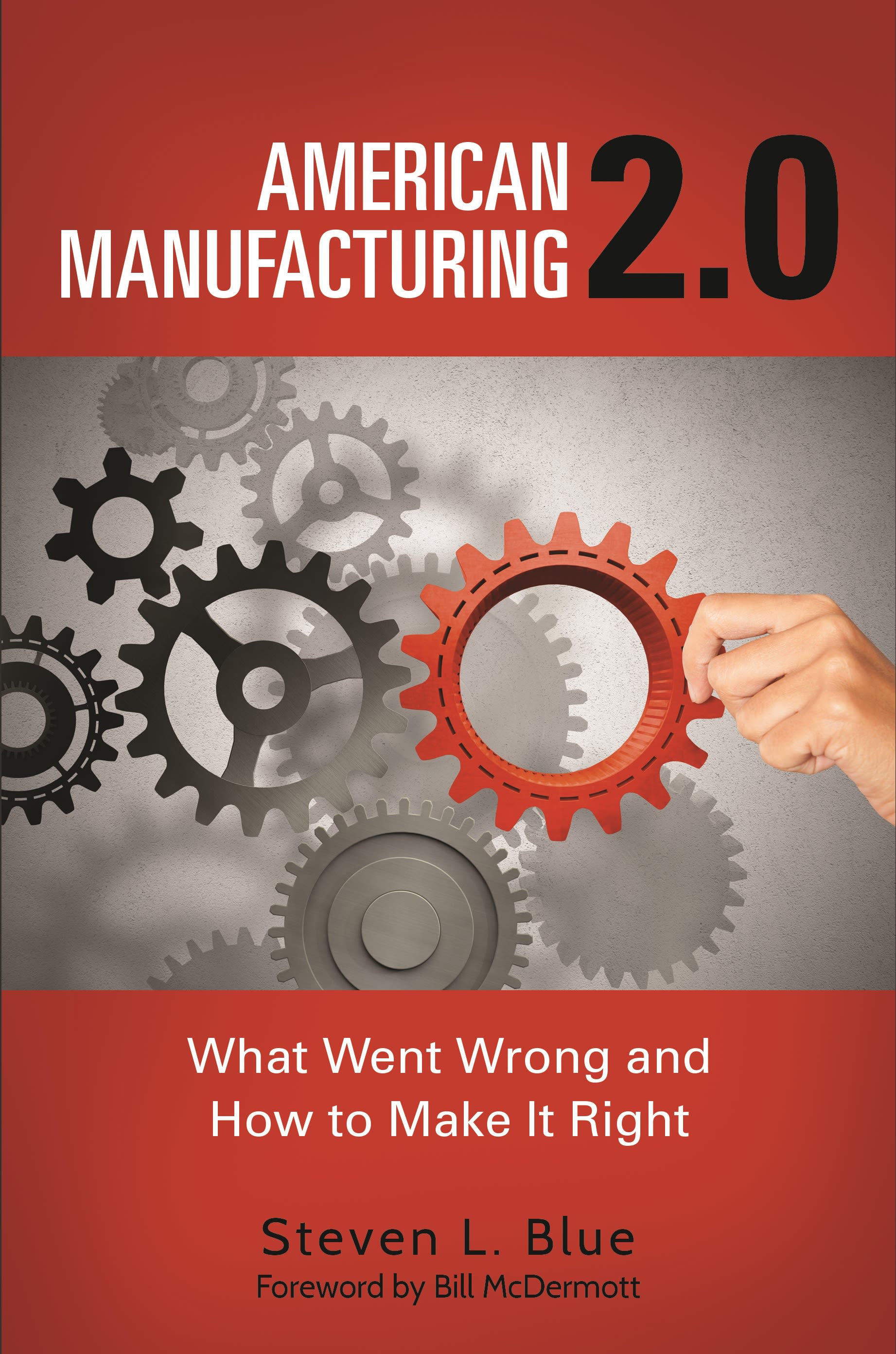 American Manufacturing 2.0 by Steven L. Blue