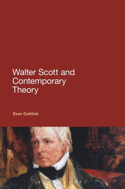 Walter Scott and Contemporary Theory by Evan Gottlieb