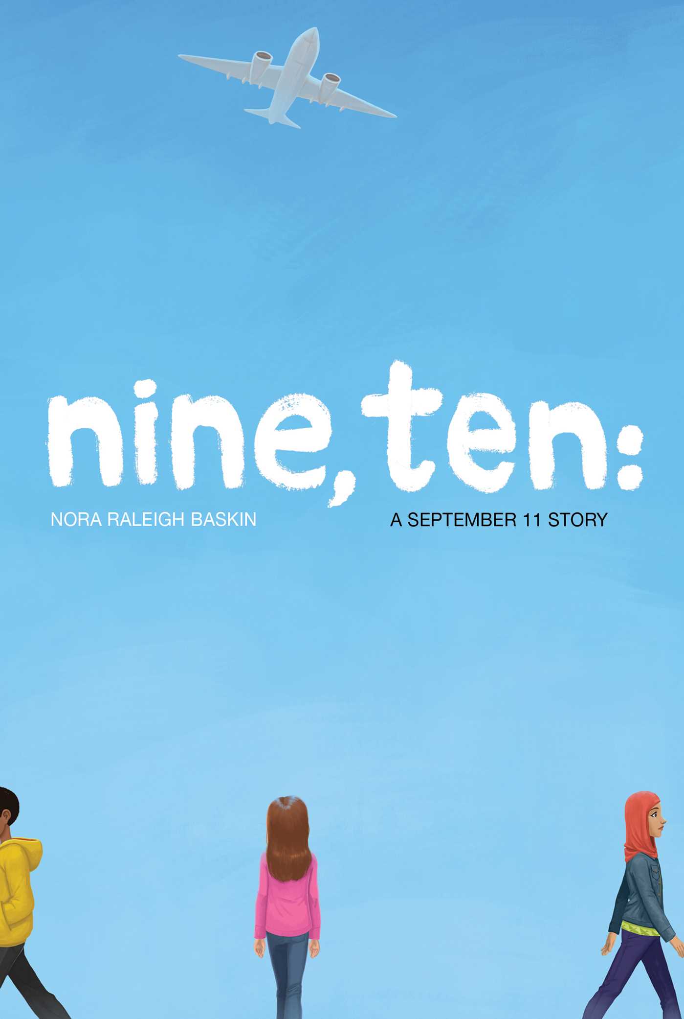 Nine, Ten: a September 11 Story by Nora Raleigh Baskin