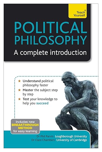 Political Philosophy--a Complete Introduction: a Teach Yourself Guide by Phil Parvin