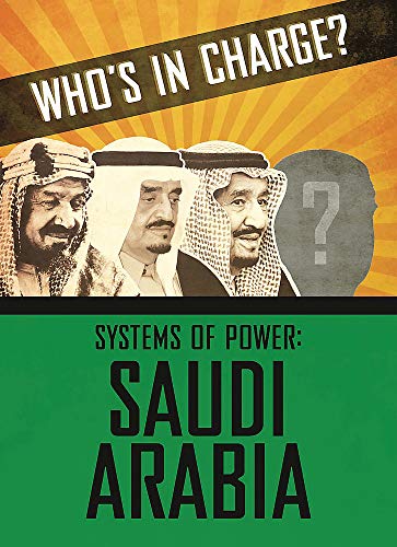 Who’s in Charge? Systems of Power: Saudi Arabia by Sonya Newland