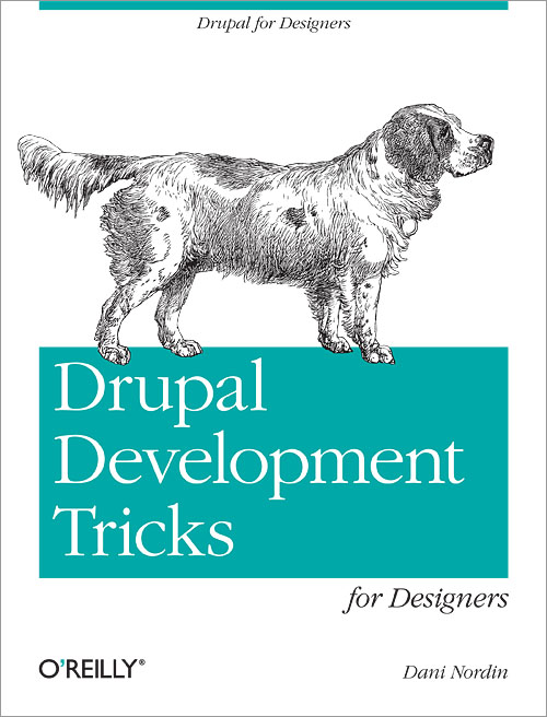 Drupal Development Tricks for Designers by Dani Nordin