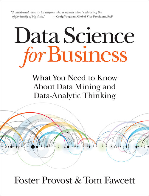Data Science for Business by Foster Provost