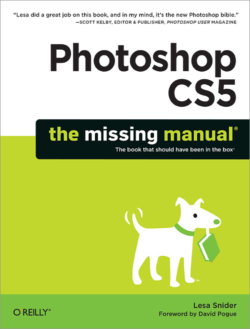 Photoshop CS5: the Missing Manual by Lesa Snider