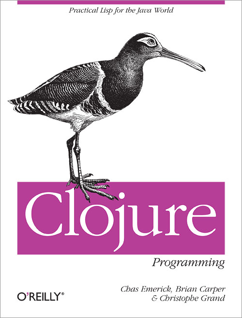 Clojure Programming by Chas Emerick