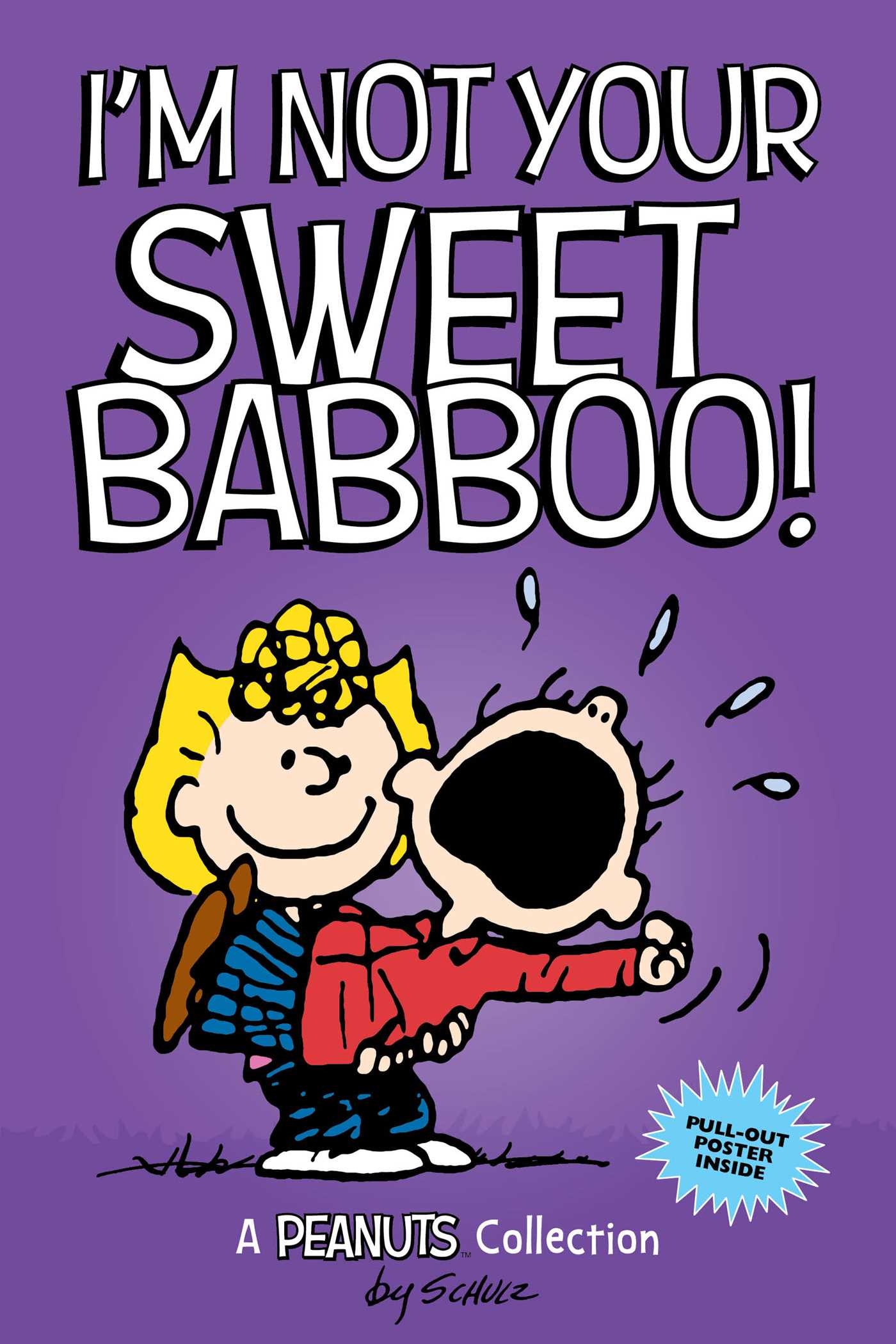 I'm Not Your Sweet Babboo! by Charles M. Schulz
