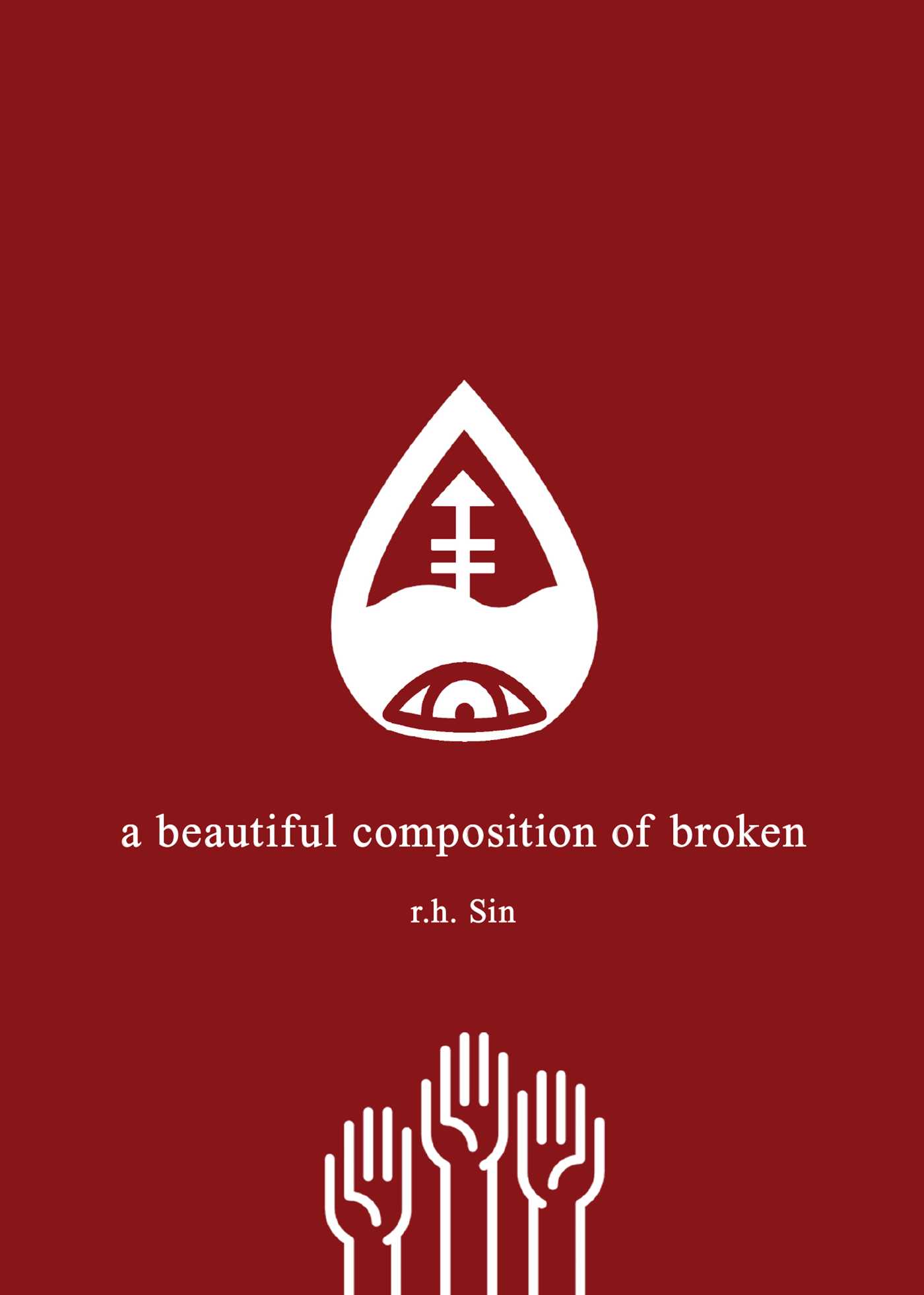 A Beautiful Composition of Broken by r.h. Sin