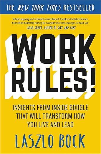 Work Rules! by Laszlo Bock