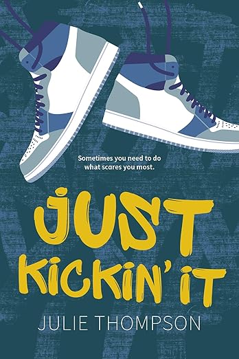 Just Kickin' It by Julie Thompson