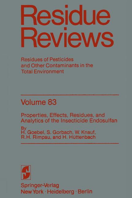 Properties, Effects, Residues, and Analytics of the Insecticide Endosulfan by H. Goebel