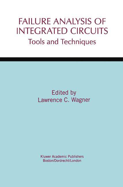 Failure Analysis of Integrated Circuits by Lawrence C. Wagner