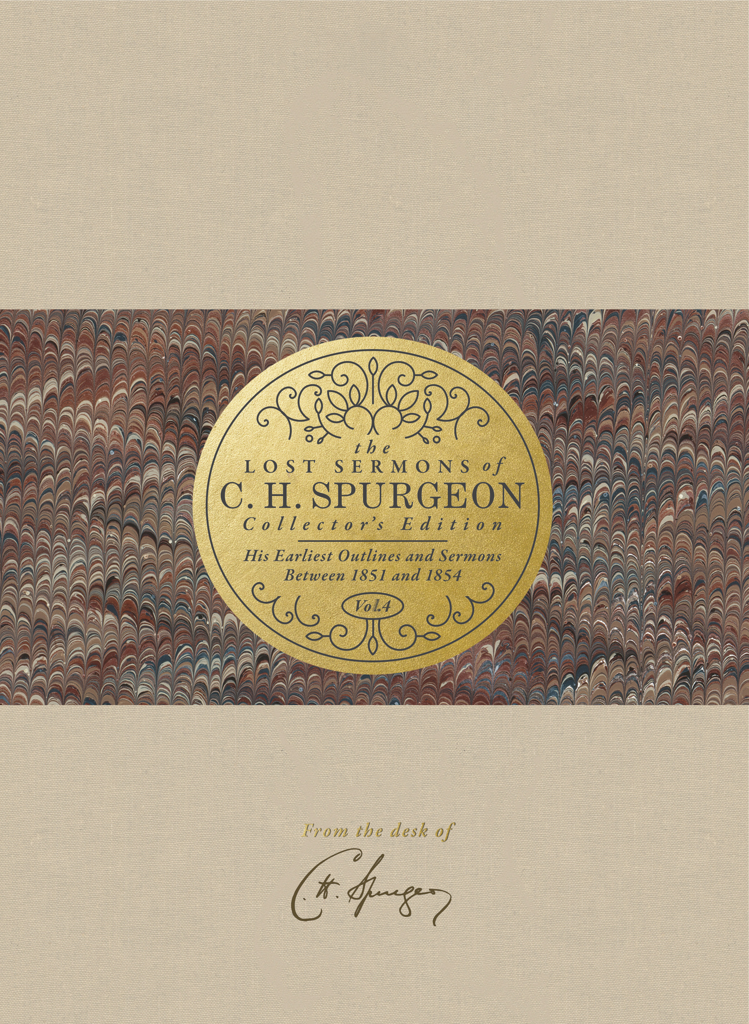 The Lost Sermons of C. H. Spurgeon Volume IV — Collector's Edition by Charles Haddon Spurgeon