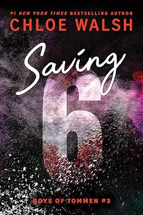 Saving 6 by Chloe Walsh