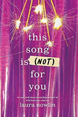 This Song Is (not) for You by Laura Nowlin