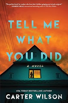 Tell Me What You Did by Carter Wilson