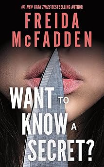 Want to Know a Secret? by Freida McFadden