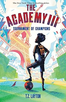 The Academy III: Tournament of Champions by T.Z. Layton
