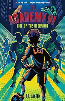 The Academy VI: Rise of the Scorpions by T.Z. Layton
