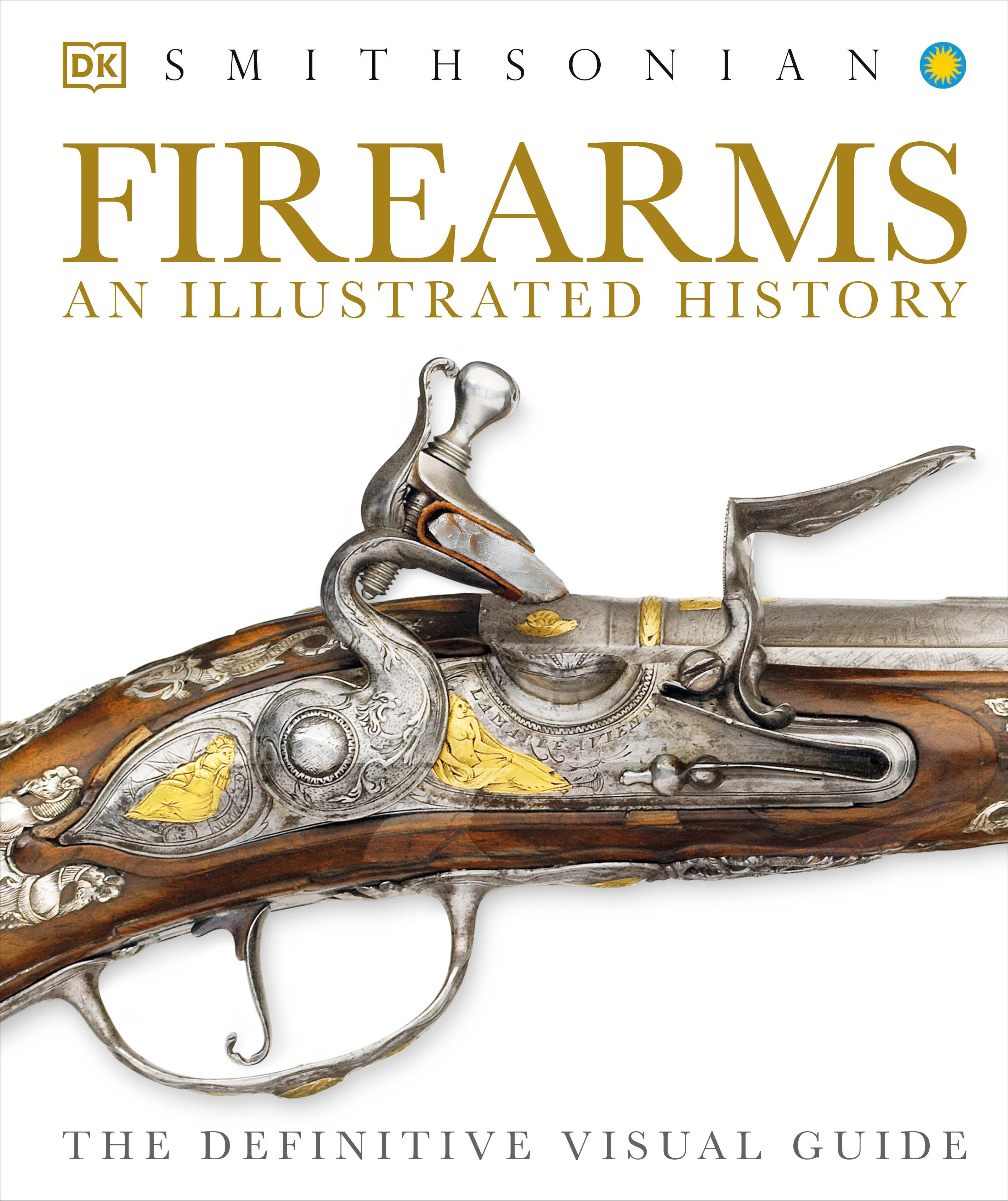Firearms: an Illustrated History by DK