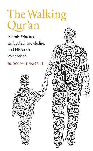The Walking Qur'an by Rudolph T. Ware III