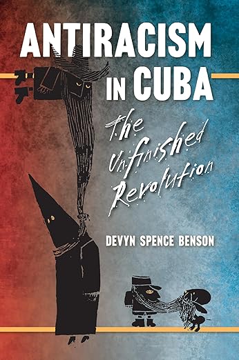 Antiracism in Cuba by Devyn Spence Benson