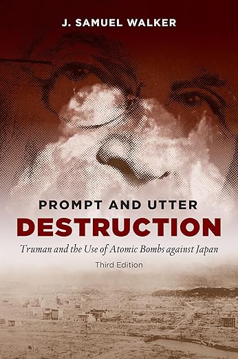 Prompt and Utter Destruction, Third Edition by J. Samuel Walker