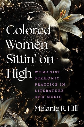 Colored Women Sittin' on High by Melanie R. Hill