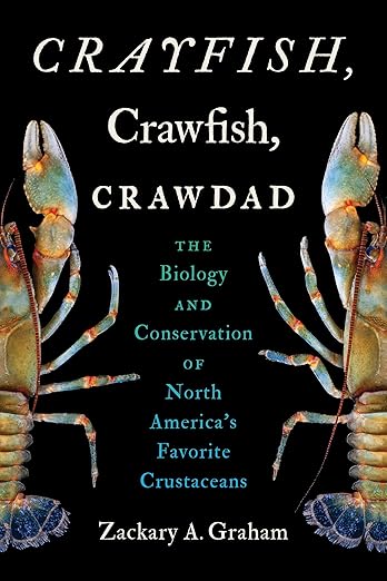 Crayfish, Crawfish, Crawdad by Zackary A. Graham