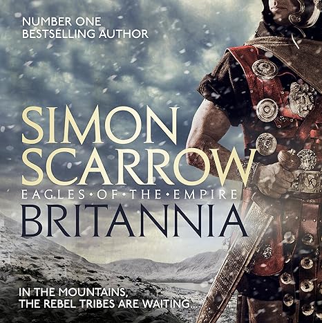 Britannia (eagles of the Empire 14) by Simon Scarrow