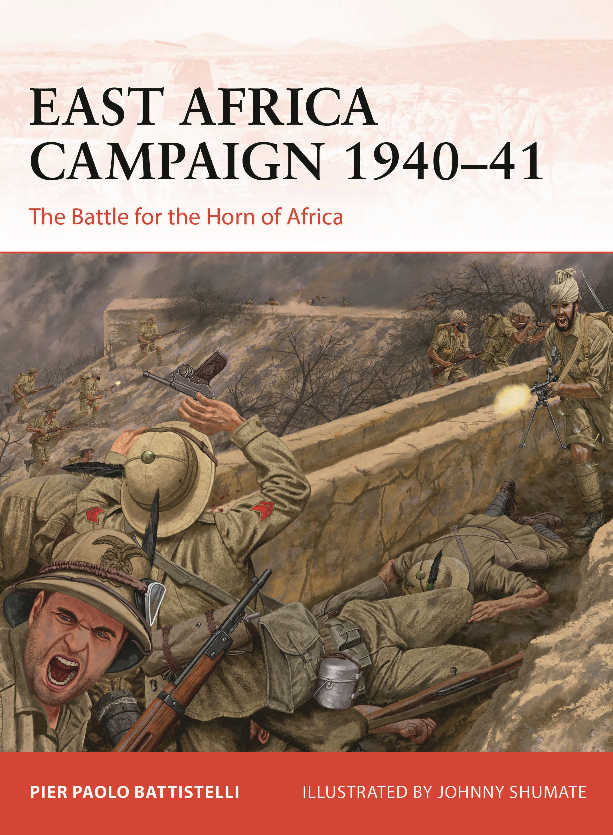 East Africa Campaign 1940-41 by Pier Paolo Battistelli