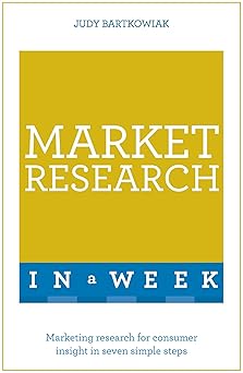 Market Research in a Week: Teach Yourself by Judy Bartkowiak