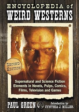 Encyclopedia of Weird Westerns by Paul Green