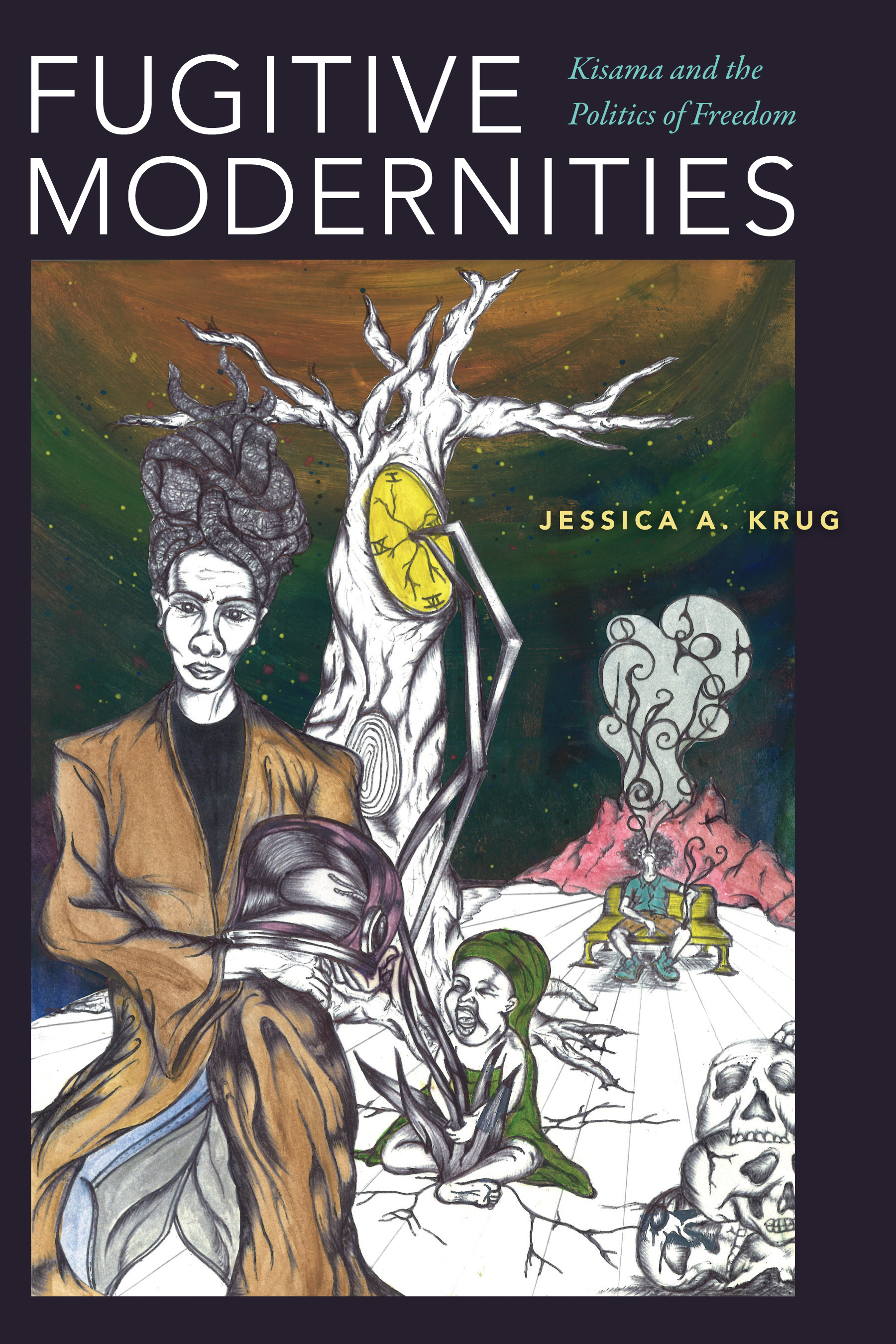 Fugitive Modernities by Jessica A. Krug