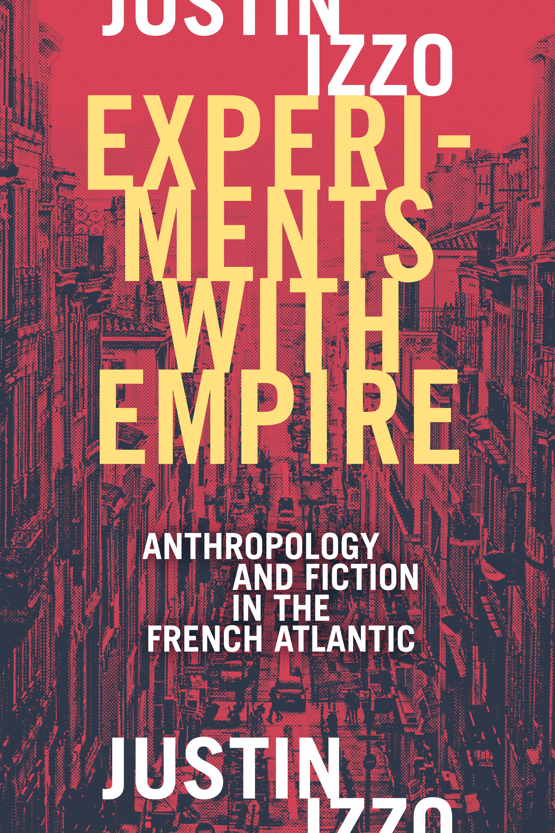 Experiments With Empire by Justin Izzo