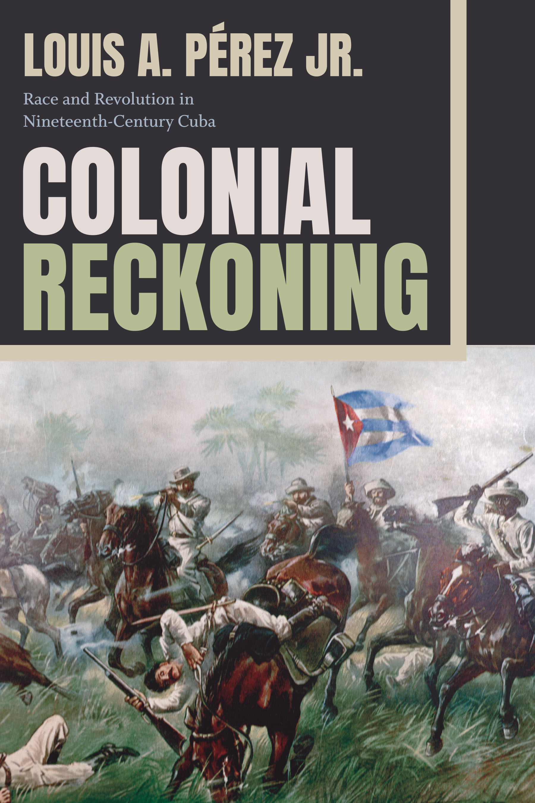 Colonial Reckoning by Louis A Pérez Jr.