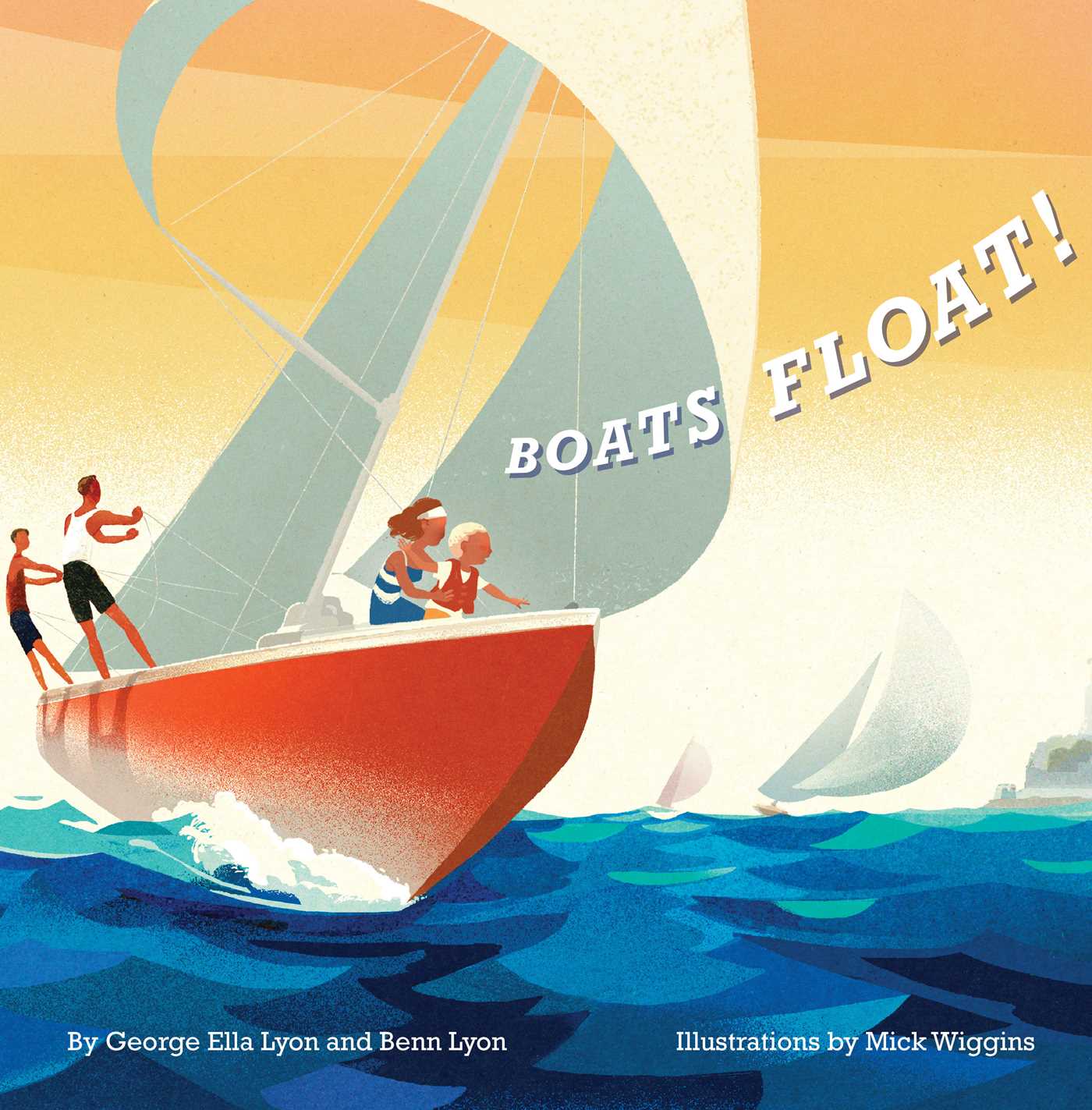 Boats Float! by George Ella Lyon