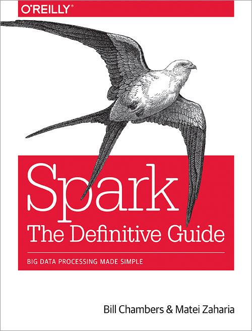 Spark: the Definitive Guide by Bill Chambers