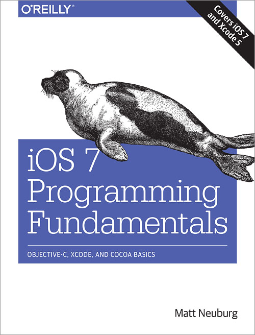 iOS 7 Programming Fundamentals by Matt Neuburg