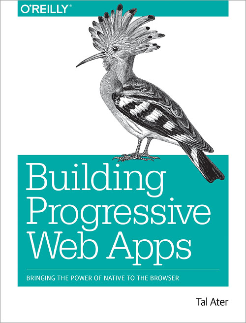 Building Progressive Web Apps by Tal Ater