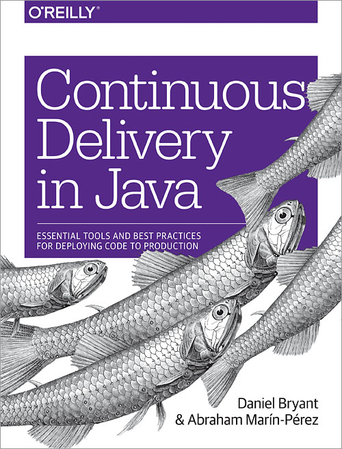 Continuous Delivery in Java by Daniel Bryant